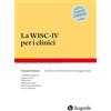 HOGREFE (VORM. VERLAG HANS HUBER ) La WISC-IV per i clinici. Guida a un'interpretazione aggiornata