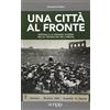 STORIE A KILOMENTROZERO Una città al fronte. Verona e la grande guerra nelle cronache dell'Arena