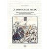 Interlinea La corona e il feudo. Diritto, economia e istituzioni nel Regno angioino da una pergamena salentina del 1292