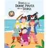 Nube Ocho Daniela e le donne pirata della storia. Ediz. a colori