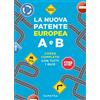 Demetra La nuova patente europea A e B. Corso completo con tutti i quiz