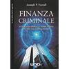 Uno Editori Finanzia criminale. Le tecnologie segrete e il sapere occulto dell'élite che domina il mondo