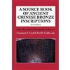 Society for the Study of Early China A Source Book of Ancient Chinese Bronze Inscriptions (Revised Edition)