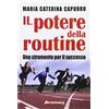 Anteprima Edizioni Il potere della routine. Uno strumento per il successo