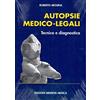 Minerva Medica Autopsie medico-legali. Tecnica e diagnostica