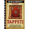 MINICOMPACT Tappeti. Conoscere e riconoscere tutti i tappeti orientali più importanti del mercato