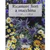 Il Castello Ricamare fiori a macchina. Ediz. illustrata