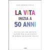 SECONDO NATURA La vita inizia a 50 anni. Tutto ciò che dovete sapere per mantenervi in forma ed essere felici