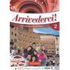 EDILINGUA ITALIANO Arrivederci!. Vol. A2. Con CD: Corso multimediale di italiano per stranieri - Libro dello studente A2