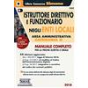 Edizioni Giuridiche Simone Istruttore direttivo e funzionario negli enti locali. Area amministrativa. Categoria D. Manuale completo per la prova scritta e orale. Con Contenuto digitale per download e accesso online