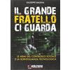 Revoluzione Il grande fratello ci guarda. Le armi del controllo sociale e la sorveglianza tecnologica