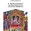 All'Insegna del Veltro Il Veltro dantesco, il Gran Khan e la leggenda imperiale