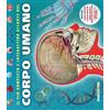 IL NOSTRO MONDO Il più completo e interattivo atlante del corpo umano. Ediz. illustrata. Con gadget