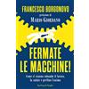 SPERLING KUPFER Fermate le macchine! Come ci stanno rubando il lavoro, la salute e perfino l'anima