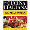 Newton Compton Editori La cucina italiana. Natale a tavola