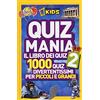 NATIONAL GEOGRAPHIC KIDS Quizmania. Il libro dei quiz. 1000 quiz divertentissimi per piccoli e grandi (Vol. 2)