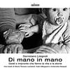 Infinito Edizioni Di mano in mano. Gesti e impronte che fanno la vita e la storia. Ediz. illustrata