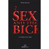 BIBLIOTECA DEL CICLISTA Sex and the bici. Il ciclismo a luci rosse