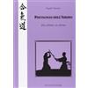 Valtrend Psicologia dell'Aikido. Fare Aikido con anima