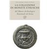All'Insegna del Giglio La collezione di monete etrusche del Museo Archeologico Nazionale di Siena. Nuova ediz.