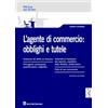 GIUFFRÈ Agente di commercio: obblighi e tutele