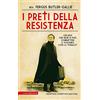 Newton Compton Editori I preti della resistenza