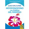 Macro Edizioni Ho'Oponopono. La forza del perdono