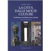 Libri Scheiwiller La città dalle molte culture. L'architettura nel Mediterraneo orientale