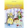 ARDEA Hansel e Gretel e altre fiabe. Per le Scuole elementari