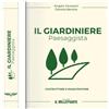 Il Millepiante Il giardiniere paesaggista. Costruttore e manutentore