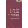 DeriveApprodi Brand Tibet. La causa tibetana e il suo marketing in Occidente