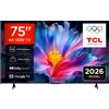 TCL Smart TV 75" 4K Ultra HD LCD Google TV Dolby Audio Classe E Nero 75P6L TCL