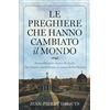 White Star Le preghiere che hanno cambiato il mondo. Straordinarie storie di fede che hanno modificato il corso della storia