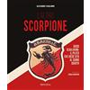Minerva Edizioni (Bologna) L'altro scorpione. Guido Scagliarini: il pilota che diede vita al sogno Abarth