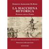 BastogiLibri La macchina retorica. Potenza della forma. Arte, miti e riti nelle strategie persuasive