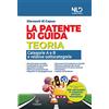 Nld Concorsi La patente di guida. Teoria. Categorie A e B e relative sottocategorie. Nuova ediz.