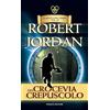 TIF EXTRA Crocevia del crepuscolo. La ruota del tempo. Vecchia ediz. (Vol. 10)