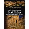 Intermedia Edizioni Alla scoperta della Maremma misteriosa, esoterica e insolita