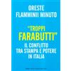I SAGGI «Troppi farabutti». Il conflitto tra stampa e potere in Italia
