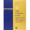 CENTRO SCIENTIFICO EDITORE Griglie di valutazione in sanità. Miglioramento continuo di qualità, valutazione di efficacia degli interventi e gestione aziendale