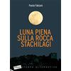Stampa Alternativa Luna piena sulla rocca Stachilagi