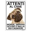 Lovelytiles CARLINO PUG Attenti al cane morde sbrana uccide e balla sui cadaveri (15X20)