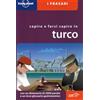 Lonely Planet Italia Capirsi e farsi capire in turco