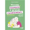 Red Edizioni Piccole tempeste e grandi cambiamenti. Da 0 a 3 anni insieme nelle crisi e nelle conquiste della crescita