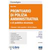 Maggioli Editore Prontuario di polizia amministrativa e di pubblica sicurezza