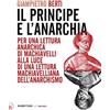 RUBBETTINO Il principe e l'anarchia. Per una lettura anarchica di Machiavelli alla luce di una lettura machiavelliana dell'anarchismo