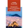Gedi (Gruppo Editoriale) Piemonte e Valle d'Aosta. Il fascino della Via Francigena. Le guide ai sapori e ai piaceri