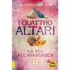 Macro Edizioni I quattro altari. La via all'Ayahuasca