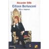 Garzanti Libri Citizen Berlusconi. Vita e imprese