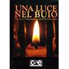 Artioli Una luce nel buio. Arredi per l'illuminazione dal XVI al XX secolo. Ediz. illustrata